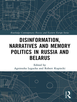 cover image of Disinformation, Narratives and Memory Politics in Russia and Belarus